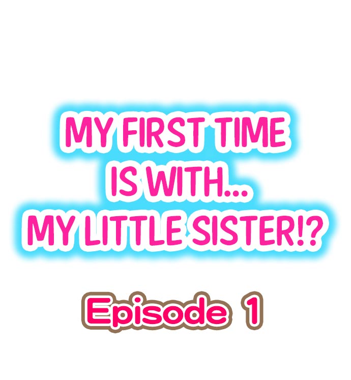 My First Time is with…. My Little Sister?! page 2 full