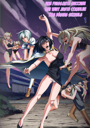 Chikara Aru Succubus wa Seiyoku o Mitashitai dake. 1 | Une Puissante Succube Qui Veut Juste Combler Vos Désirs Sexuels 1 cover