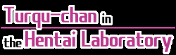 Turqu-Chan in the Hentai Laboratory