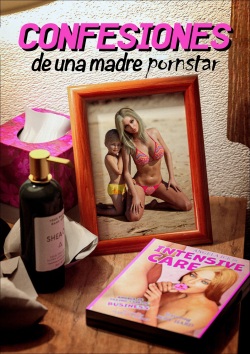 Confesiones de una madre pornstar.
