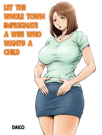 Aka-chan ga Hoshii Hitozuma o Chounai Minna de Haramaseyou | Let The Whole Town Impregnate A Wife Who Wants A Child cover