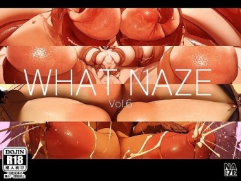 WHAT NAZE Vol.6 cover