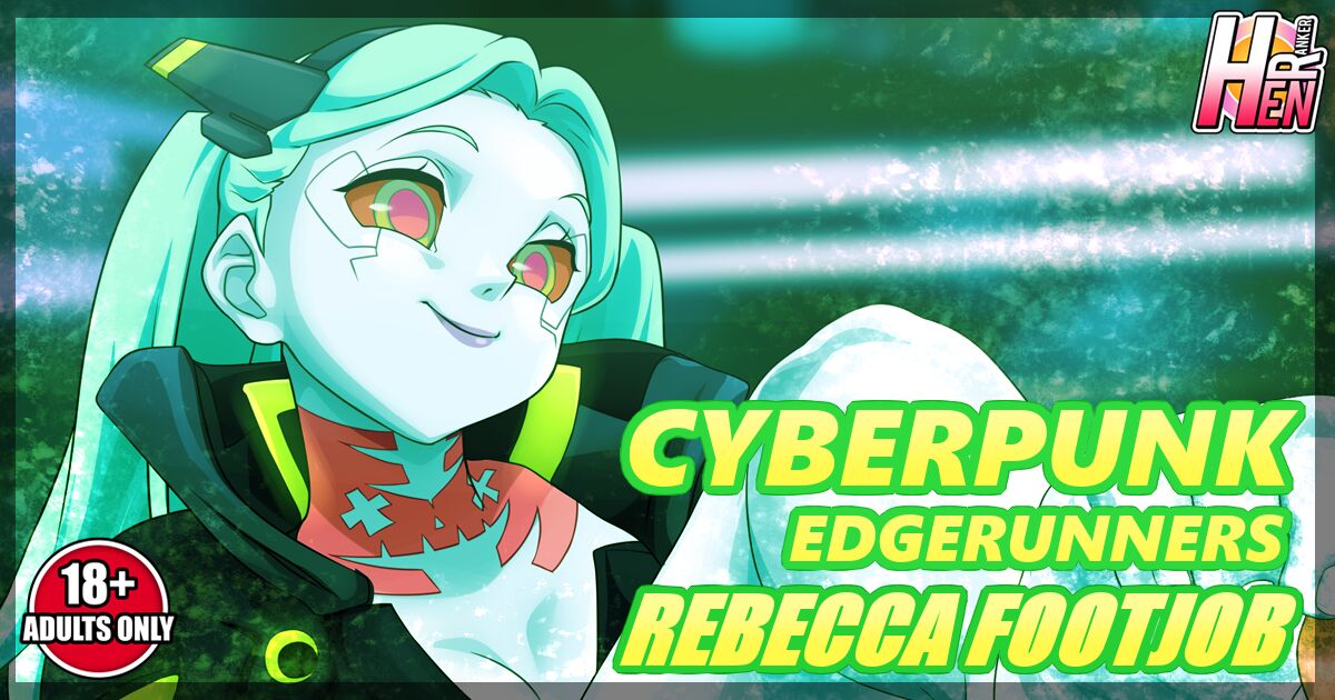 Cyberpunk Edgerunners Rebecca footjob page 1 full