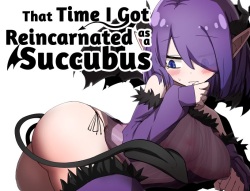 That Time I Got Reincarnated as a Succubus