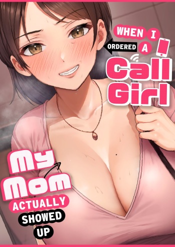 DeliHeal Yondara Gachi no Kaa-chan ga Kita Hanashi. | When I Ordered a Call Girl My Mom Actually Showed Up. cover