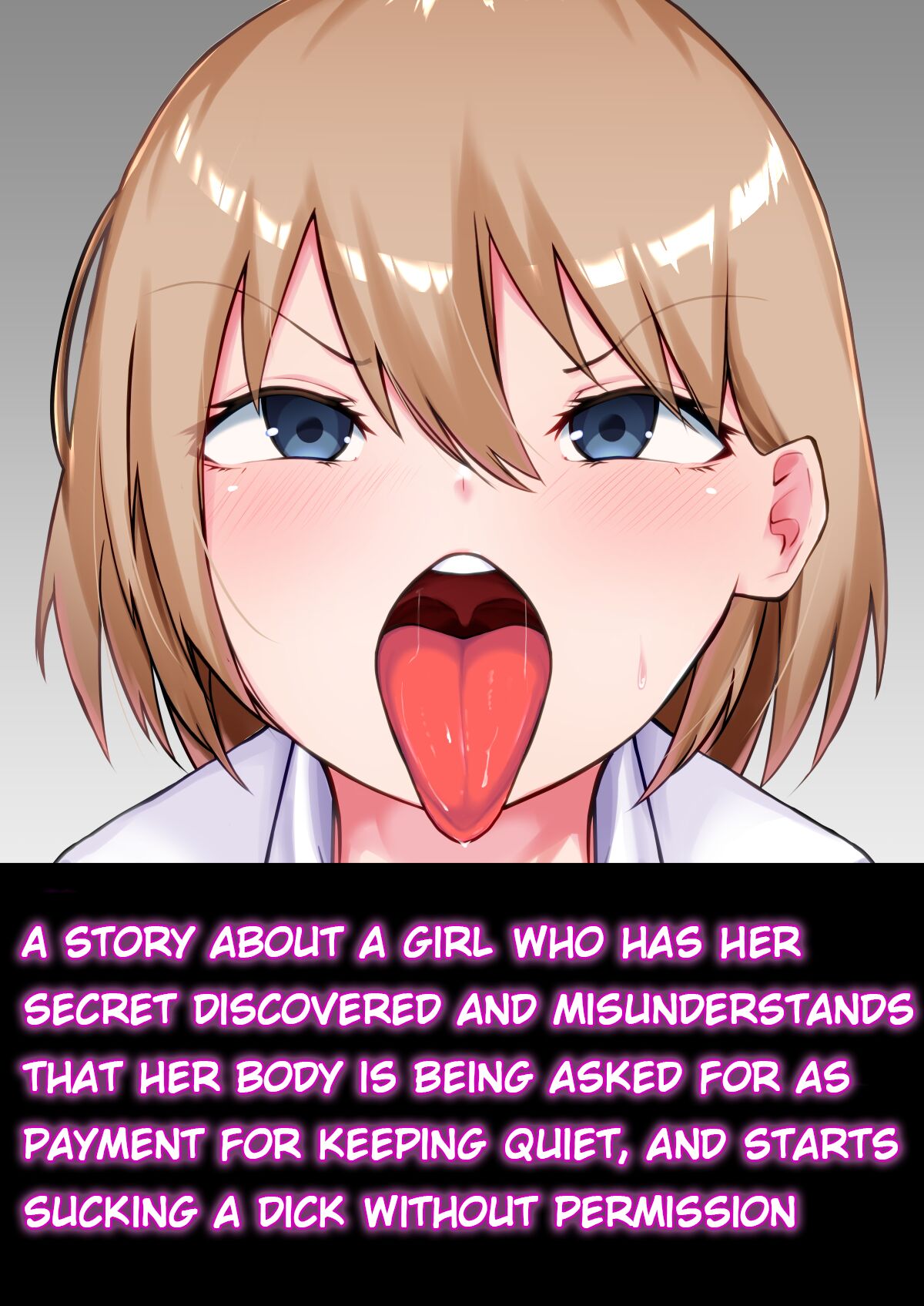 A story about a girl who has her secret discovered and misunderstands that her body is being asked for as payment for keeping quiet, and starts sucking a dick without permission page 1 full