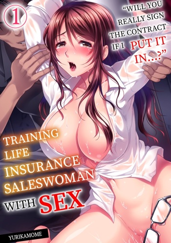 "Sōnyūretara Hontōni Keiyaku Shitekuremasu ka...?" Seiho no o Nēsan o ru Chōkyō Uwaki SEX 1 | "Will You Really Sign the Contract If I Put It In...?" Training Life Insurance Saleswoman with Sex 1 cover