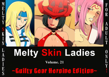 Melty Skin Ladies Vol. 21 ~Guilty Gear Heroine Edition~ cover